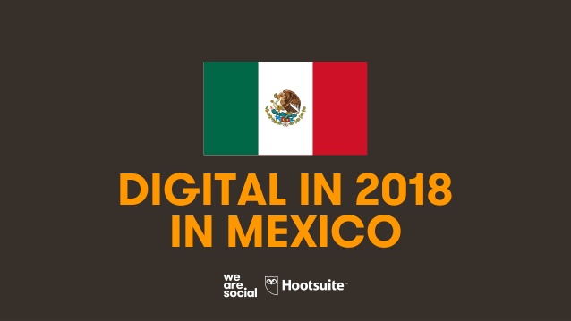 Digital in 2018: Los mexicanos permanecen 7 horas conectados a internet al día